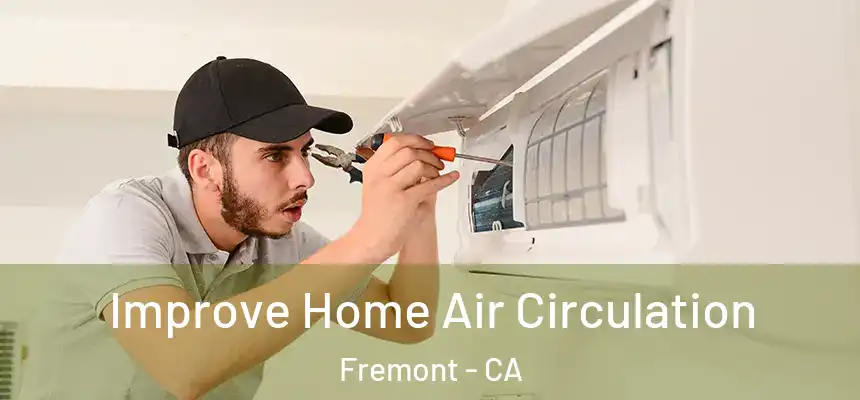 Improve Home Air Circulation Fremont - CA